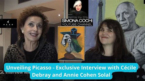 Unveiling Picasso Exclusive Interview with Cécile Debray and Annie