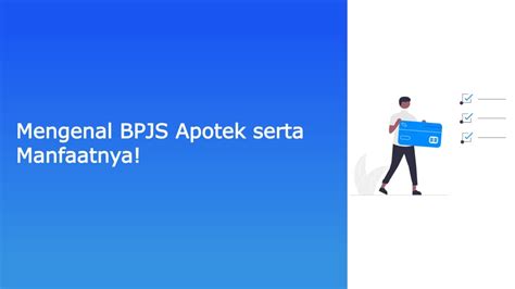 Mengenal Bpjs Apotek Serta Manfaatnya Vmedis