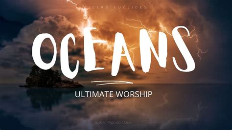 Fundo Musical Para Ora O Oceans Ultimate Instrumental Worship