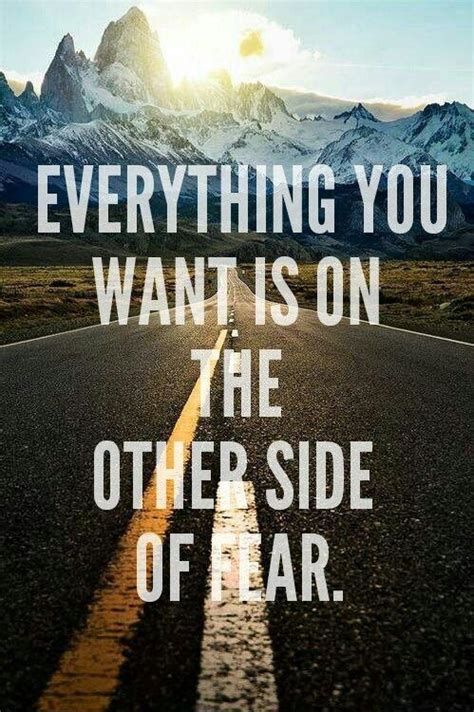 Everything You Want Is On The Other Side Of Fear Picture Quotes