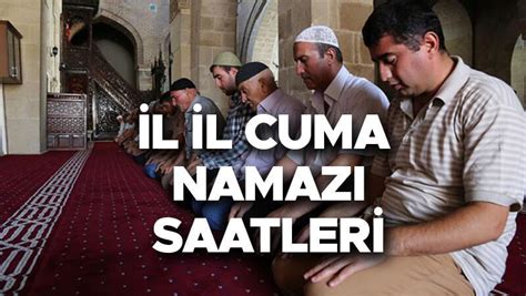 Cuma Namazi Saat Ka Ta Ekim Ankara Zmir Stanbul Cuma