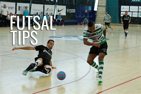 Top 15 Futsal Tips That Will Greatly Improve Your Game - Futsal Expert