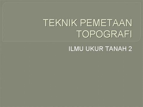 TEKNIK PEMETAAN TOPOGRAFI ILMU UKUR TANAH 2 PENENTUAN