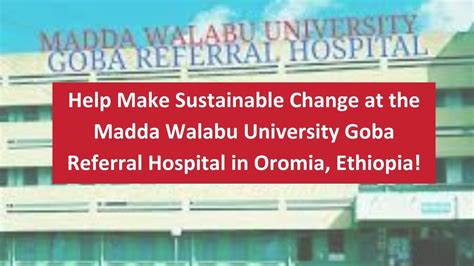 Madda Walabu University Goba Referral Hospital - Campaign