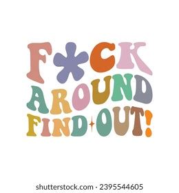 Fuck Around And Find Out Stock Photos Images Shutterstock