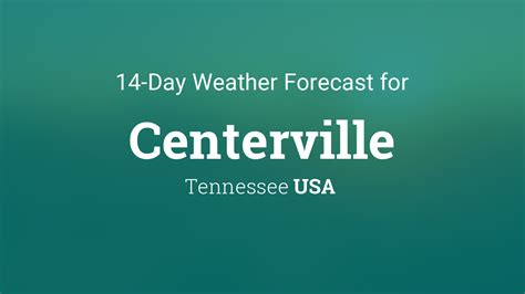 Centerville Tennessee Usa 14 Day Weather Forecast