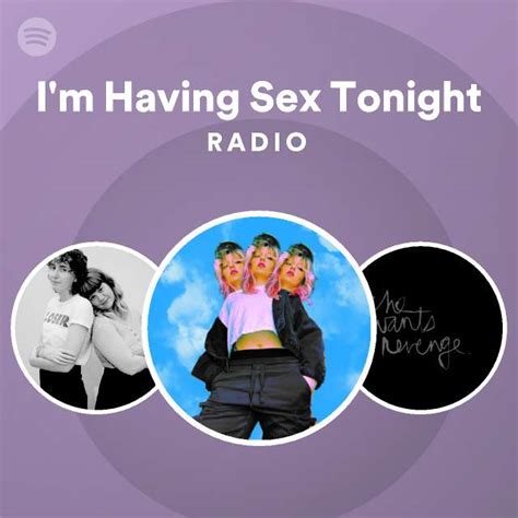 I M Having Sex Tonight Radio Playlist By Spotify Spotify
