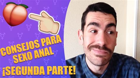 CONSEJOS PARA SEXO ANAL SEGUNDA PARTE YouTube
