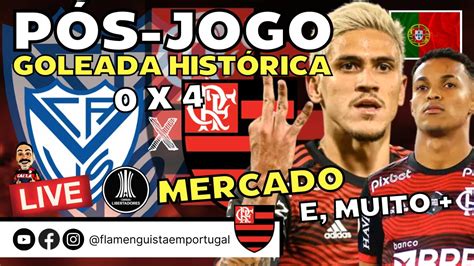 LIVE PÓS JOGO VÉLEZ SARSFIELD 0 X 4 FLAMENGO NA LIBERTA GOLEADA