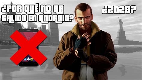 Razones Por Las Que Gta Iv No Saldr Para Android Por Qu No Sali