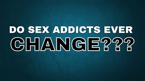 Do Sex Addicts Ever Change Dr Doug Weiss YouTube