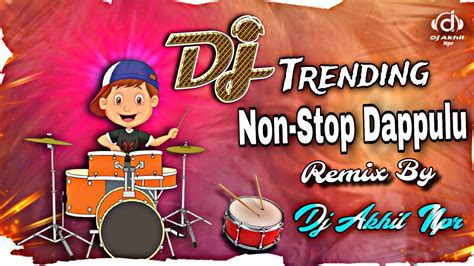 Trending Non Stop Dappulu 2024 Remix By Dj Akhil Npr Telugu Dj Songs