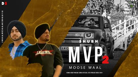 Mvp 2 Shubh Sidhu Moose Wala Official Gta V Video Latest New Punjabi Song 2024 Youtube