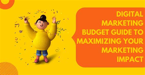 Digital Marketing Budget Guide To Maximizing Your Marketing Impact