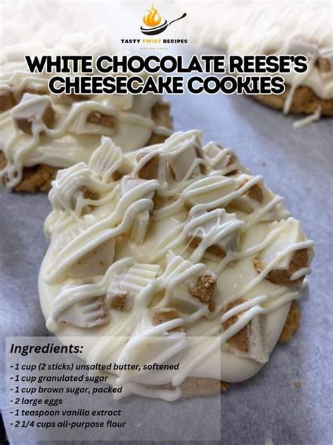 Delicious White Chocolate Reese S Cheesecake Cookies