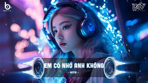 Em Có Nhớ Anh Không Remix Hot TikTok Em Có Nhớ Anh Không Anh Nơi Đây Vẫn Trông Mong Remix