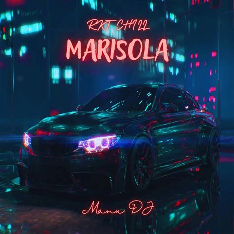 Marisola Rkt Chill Remix Single By Manu DJ Spotify