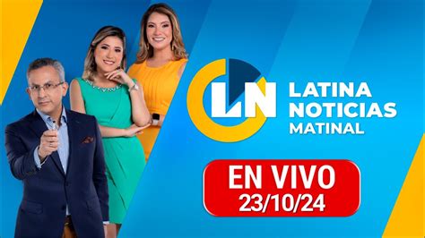 LATINA EN VIVO EDICIÓN MATINAL MIÉRCOLES DE OCTUBRE DE YouTube