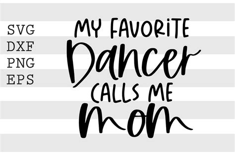 My Favorite Dancer Calls Me Mom Svg Gráfico Por Spoonyprint · Creative Fabrica