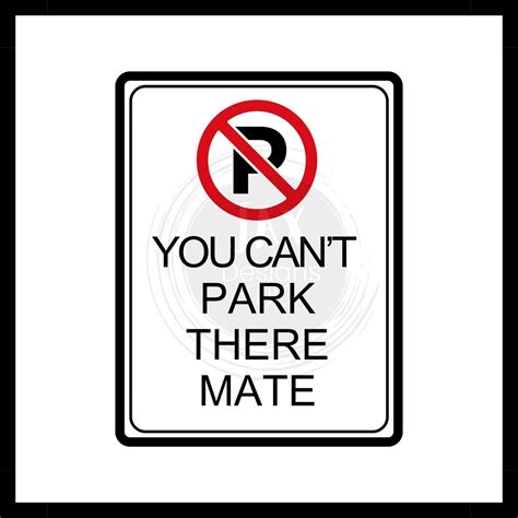 No Parking Poster Svg You Cant Park There Mate Png Sign Pdf Poster