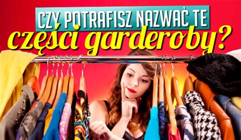 Czy Potrafisz Nazwa Te Cz Ci Garderoby Samequizy