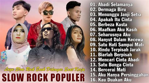 Slow Rock Terbaru 2024 Terpopuler Saat Ini Lagu Slow Rock Virall