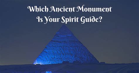 Which Ancient Monument Is Your Spirit Guide? | Playbuzz