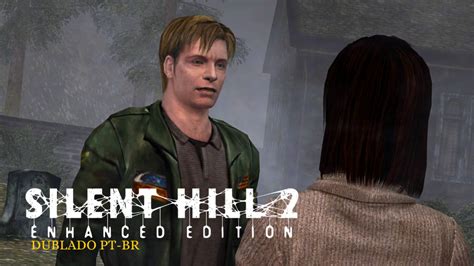 Silent Hill 2 Remastered Dublado E Legendado Pt Br Amizade And Namoro