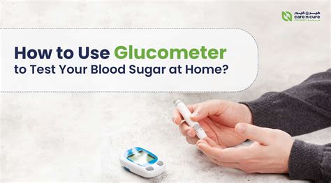 How To Use Glucometer To Test Your Blood Sugar At Home Care N Cure