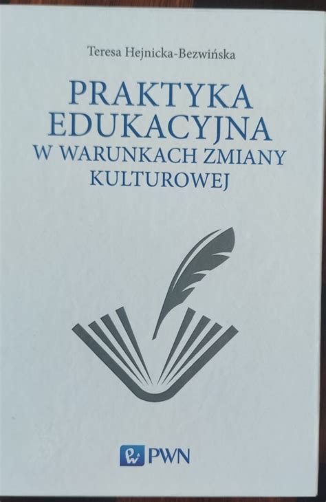 Teresa Hejnicka Bezwi Ska Praktyka Edukacyjna Swarz Dz Kup Teraz Na