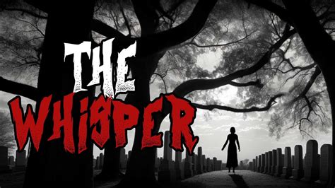 The Whisper Creepypasta Scary Story Youtube