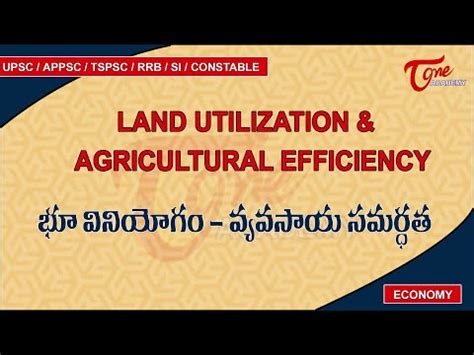 Land Utilization And Agricultural Efficiency Telangana Economy Tone