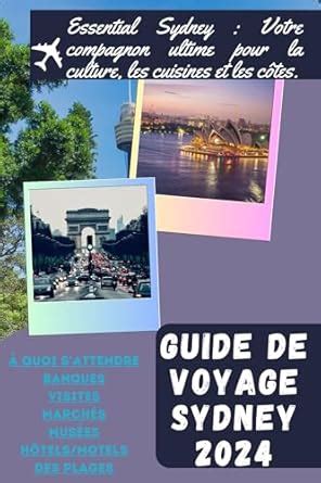 Amazon GUIDE DE VOYAGE SYDNEY 2024 Essential Sydney Votre