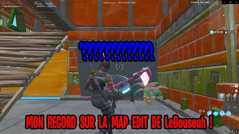 Mon Record Sur La Map Edit De Lebouseuh Bouzitourament Youtube