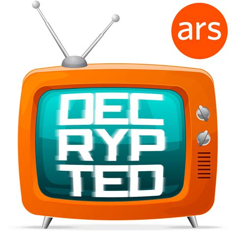 Decrypted, Ars Technica's TV podcast | Listen via Stitcher for Podcasts