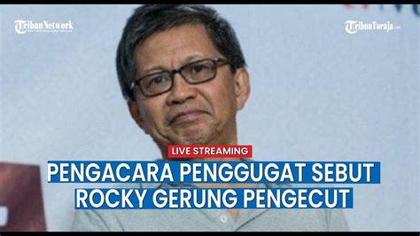 Tak Hadir Di Sidang Perdana Dugaan Hina Presiden Jokowi Rocky Gerung