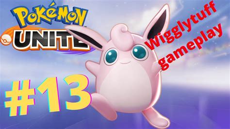 Pokémon Unite ⚡ Gameplay Walkthrough Episode 13 Wigglytuff Gameplay