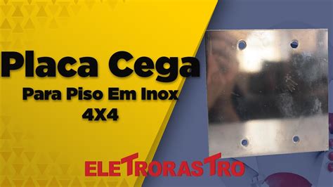 Placa Cega Para Piso Em Inox X Nova Stamplac Eletrorastro Youtube