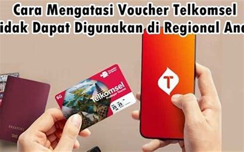 Cara Mengatasi Voucher Telkomsel Tidak Dapat Digunakan Di Regional Kamu