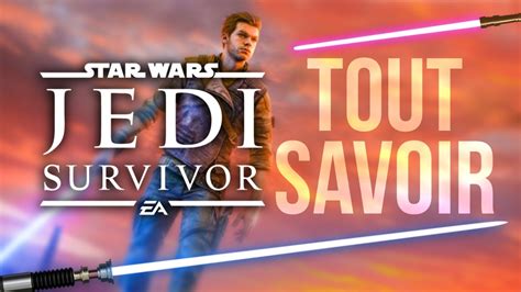 Star Wars Jedi Survivor Tout Savoir Sur Fallen Order 2 Avant La Sortie