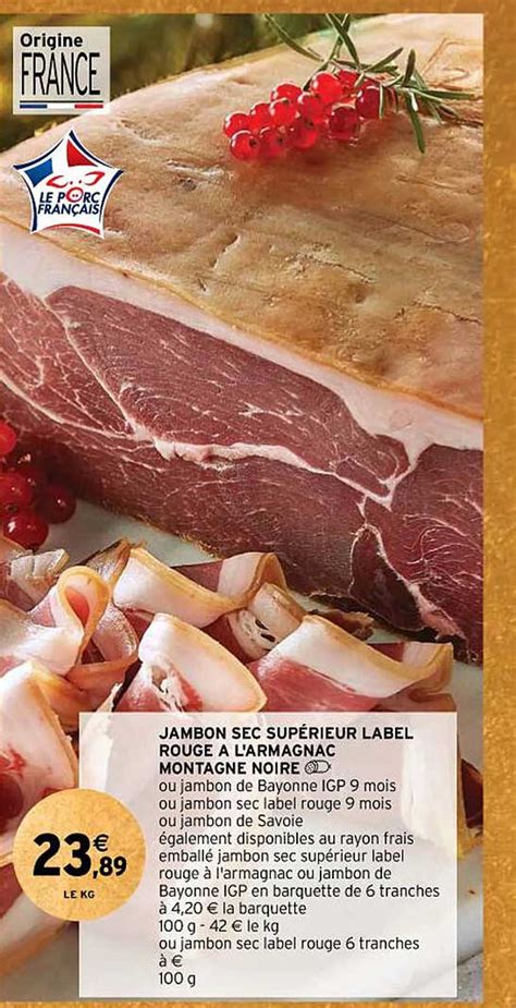 Promo Jambon Sec Sup Rieur Label Rouge L Armagnac Montagne Noire Chez