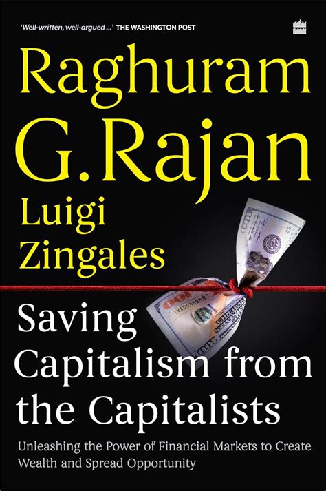 Saving Capitalism From The Capitalism Raghuram G Rajan Luigi