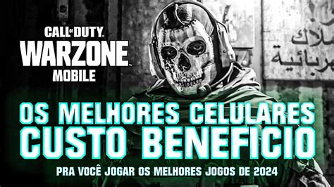 WARZONE MOBILE CELULARES CUSTO BENEFICIO PARA JOGAR CALL OF DUTY