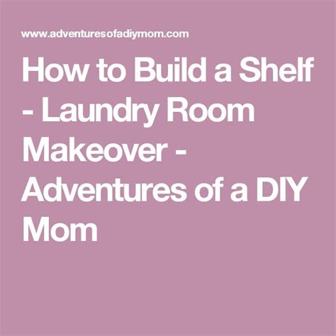 Laundry Room Makeover Diy Shelf Building Guide