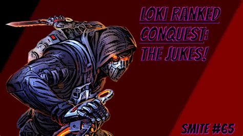 Loki Ranked Conquest The Jukes Smite 65 Youtube