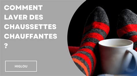 Comment Laver Des Chaussettes Chauffantes Higlou