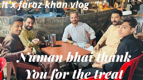 noman bhai     treat itx faraz khan vlog youtube