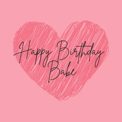 Happy Birthday Babe 24 Special Wishes 4 Free Images