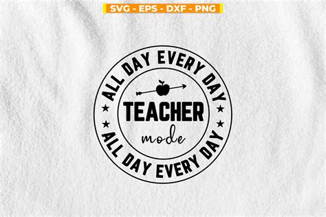 Teacher Mode All Day Every Day Svg Cut Graphic By Svgitemsstore