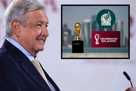 AMLO manda mensaje a la Selección Mexicana de cara a Qatar 2022 Para